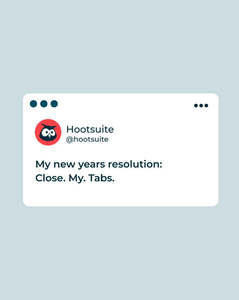 A tweet from Hootsuite showing their New Year's resolution: "Close. My. Tabs." with the Hootsuite owl logo in coral red.